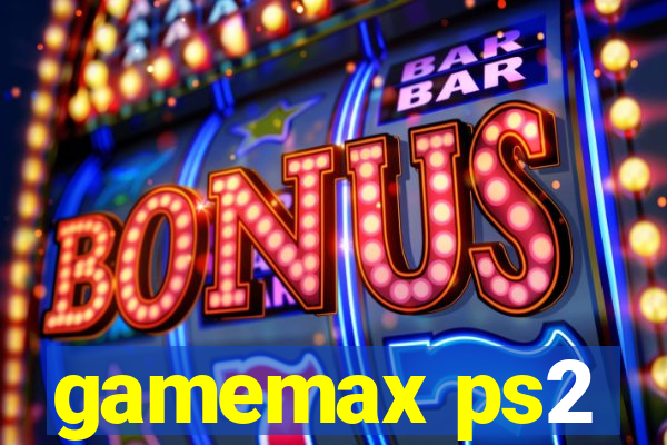 gamemax ps2