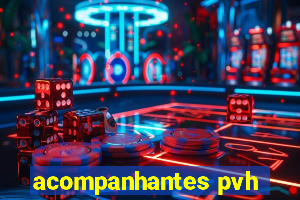 acompanhantes pvh