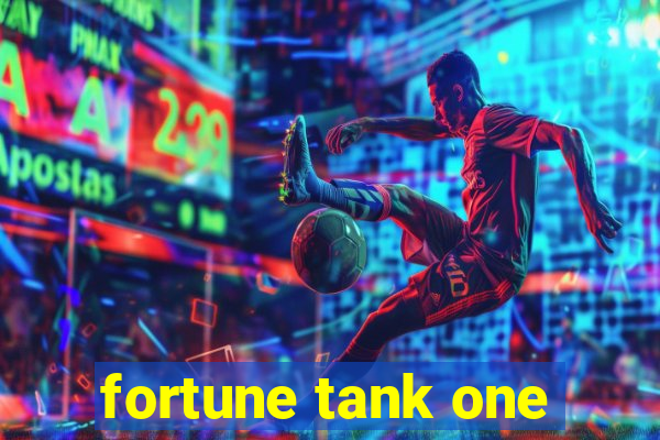 fortune tank one