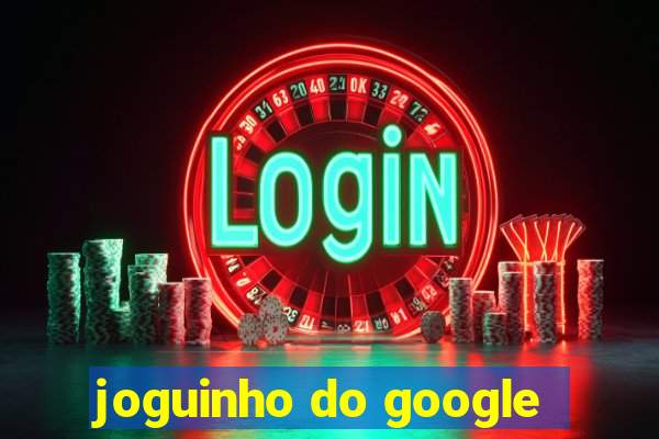 joguinho do google