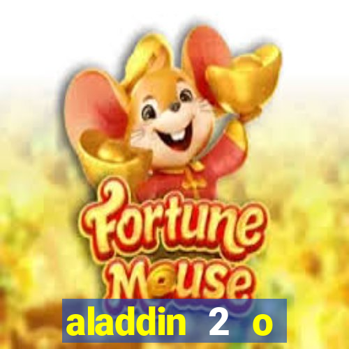 aladdin 2 o retorno de jafar filme completo dublado