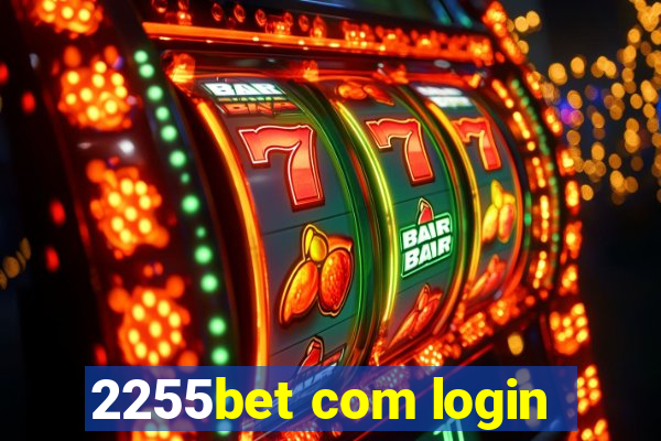 2255bet com login