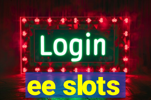 ee slots