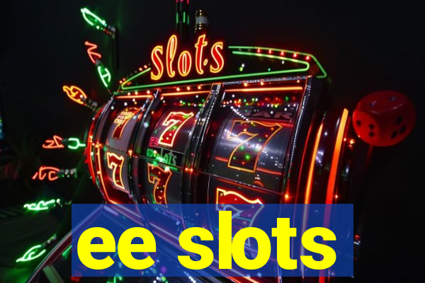 ee slots