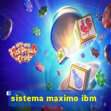 sistema maximo ibm