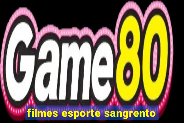 filmes esporte sangrento