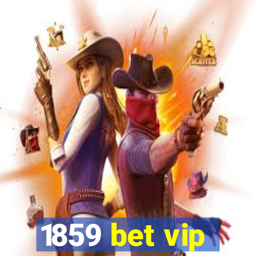 1859 bet vip