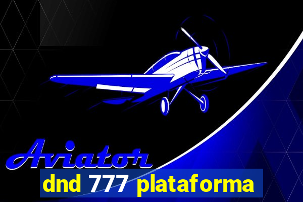 dnd 777 plataforma