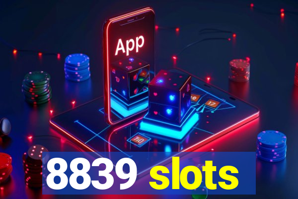 8839 slots