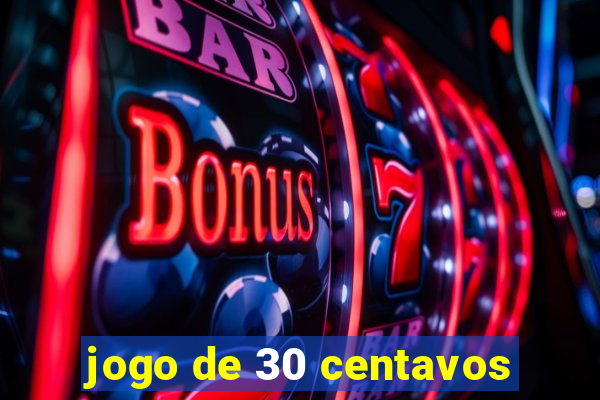 jogo de 30 centavos