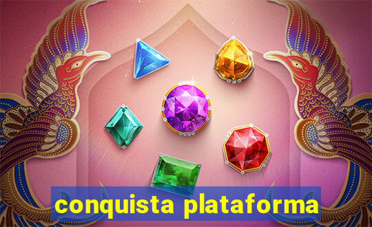 conquista plataforma