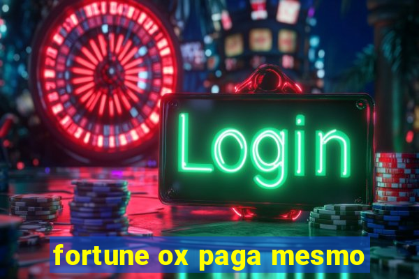 fortune ox paga mesmo