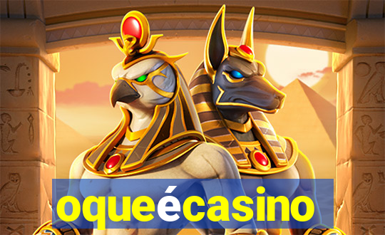 oqueécasino