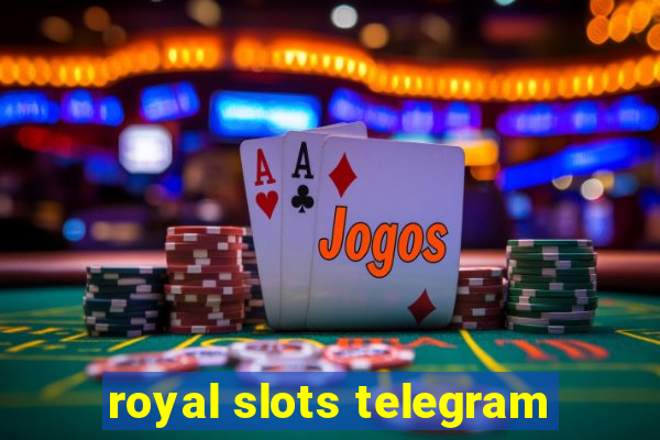 royal slots telegram