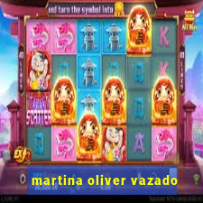 martina oliver vazado