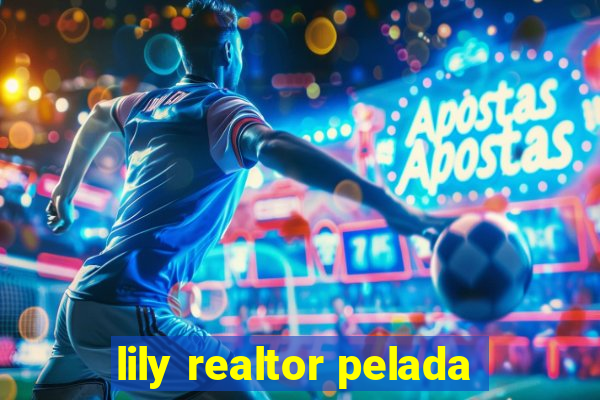 lily realtor pelada