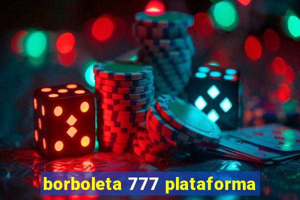 borboleta 777 plataforma