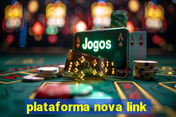 plataforma nova link