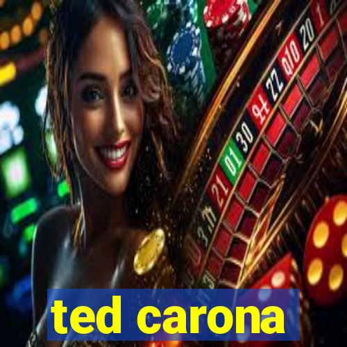 ted carona