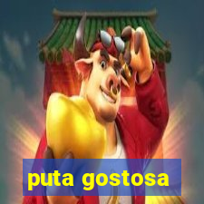 puta gostosa