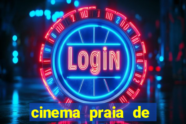 cinema praia de belas shopping