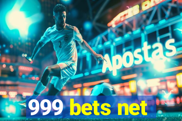 999 bets net