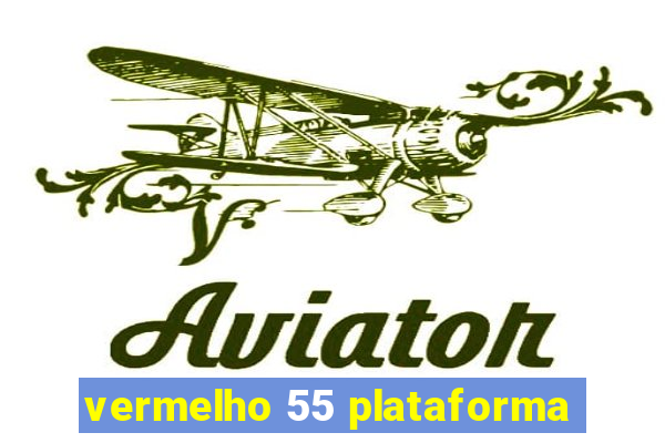 vermelho 55 plataforma