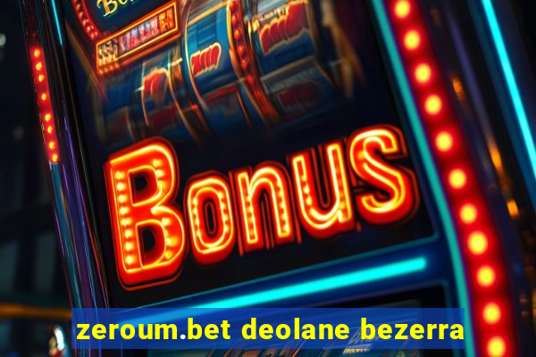 zeroum.bet deolane bezerra