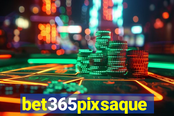 bet365pixsaque