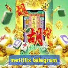 metiflix telegram