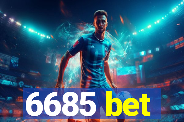 6685 bet