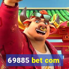 69885 bet com