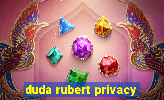 duda rubert privacy