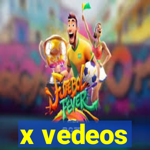 x vedeos