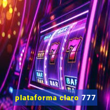 plataforma claro 777