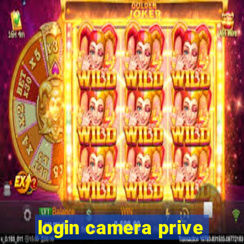 login camera prive