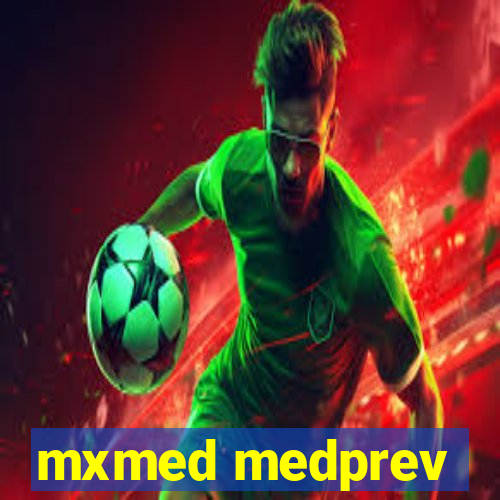 mxmed medprev