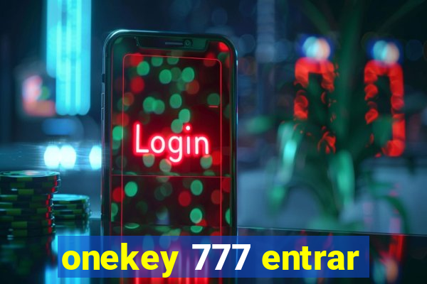 onekey 777 entrar