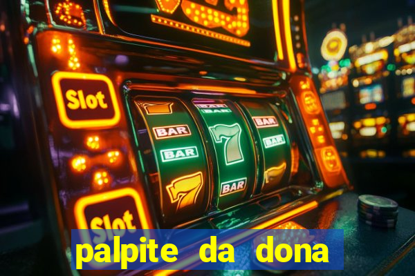 palpite da dona sônia para hoje