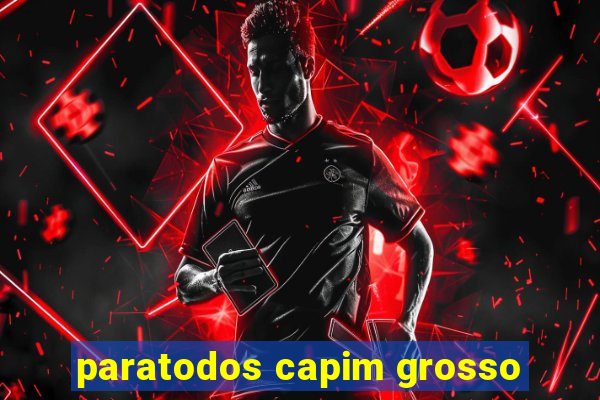 paratodos capim grosso