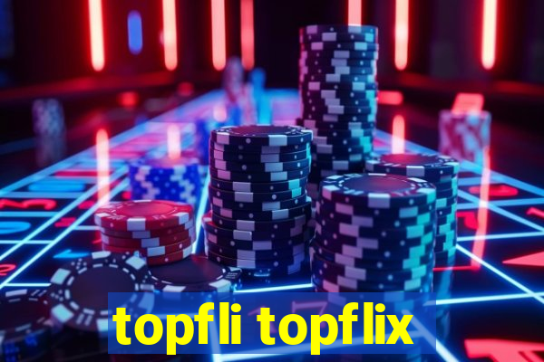 topfli topflix