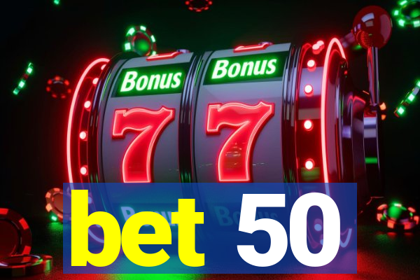 bet 50