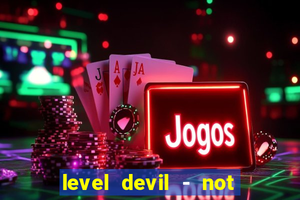 level devil - not a troll game