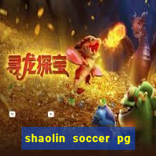 shaolin soccer pg soft demo