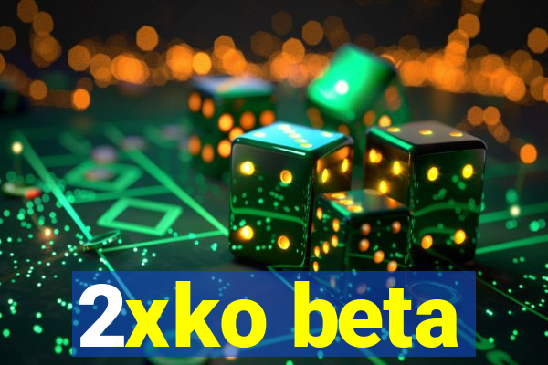 2xko beta