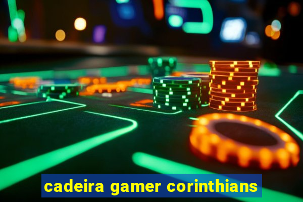 cadeira gamer corinthians