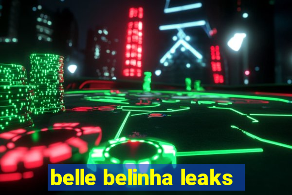 belle belinha leaks