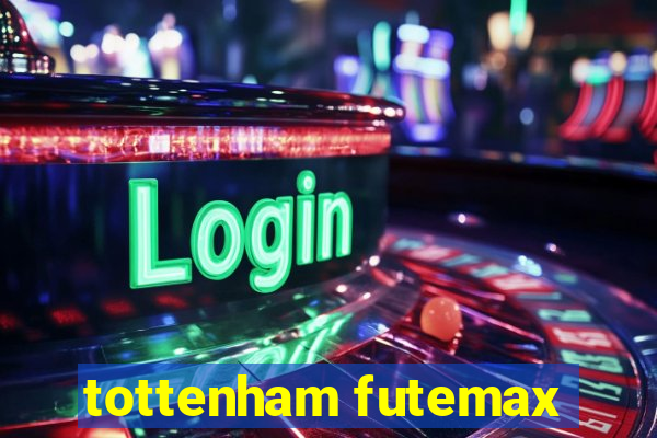 tottenham futemax