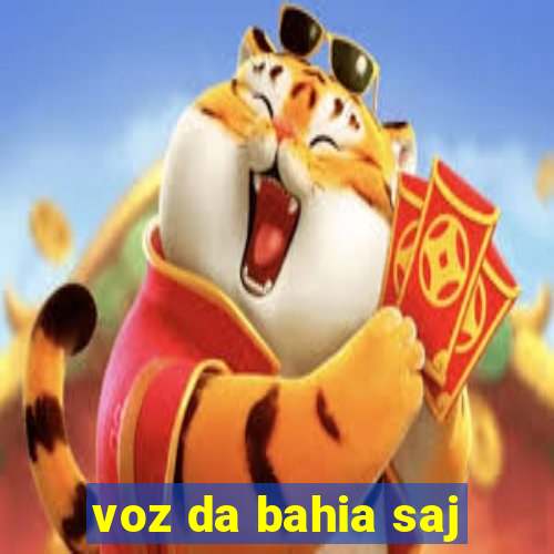 voz da bahia saj