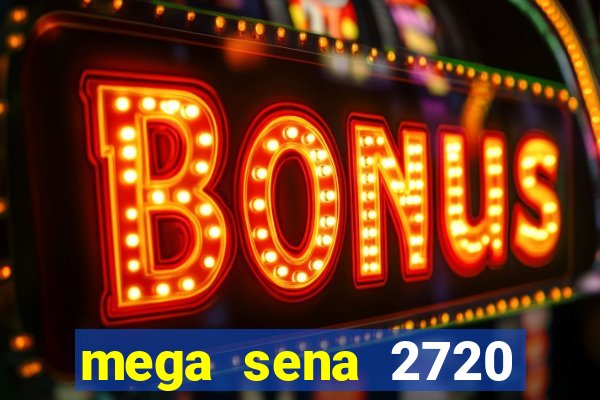 mega sena 2720 giga sena